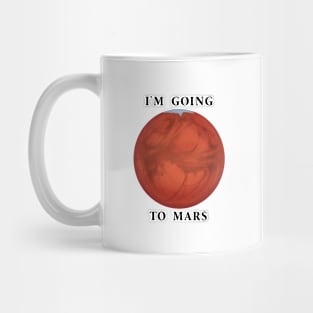 I'm Going To Mars Mug